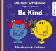 Mr. Men Little Miss: Be Kind (Mr. Men an