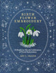 Birth Flower Embroidery: A Month-by-Month Celebration of Floral Embroidery