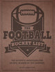 The Football Bucket List: The Ultimate Scorecard for an Epic Season on the Gridiron