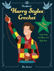 Unofficial Harry Styles Crochet: 20+ Projects Inspired by the Music and Style Icon