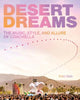 Desert Dreams: The Music, Style, and Allure of Coachella