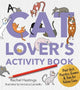 A Cat Lover's Activity Book: Purr-fect Puzzles, Games & Fun for Feline Fans