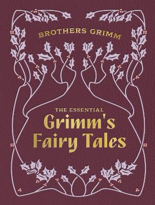 The Essential Grimm's Fairy Tales