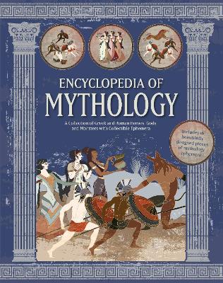 Encyclopedia of Mythology: A Collection of Greek and Roman Heroes, Gods, and Monsters with Collectible Ephemera - Includes 16 beautifully designed pieces of mythology ephemera