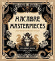 Macabre Masterpieces: Over 100 Sinister Scenes to Color Coloring Book