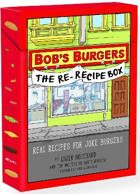 Bob's Burgers The Re-Recipe Deck: Real Recipes for Joke Burgers