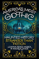 America's Most Gothic: Haunted History Stranger than Fiction