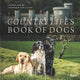 Country Life's Book of Dogs: From Countryside to Hearthside, At Home with Our Four-legged Friends: Country Life's Book of Dogs