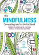 The Mindfulness Colouring and Activity Book: Calming Colouring and De-stressing Doodles to Focus Your Busy Mind