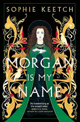 Morgan Is My Name: The sensational retelling of Arthurian legend