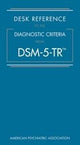 Desk Reference to the Diagnostic Criteria From DSM-5-TR (R)
