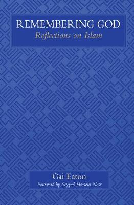 Remembering God: Reflections on Islam