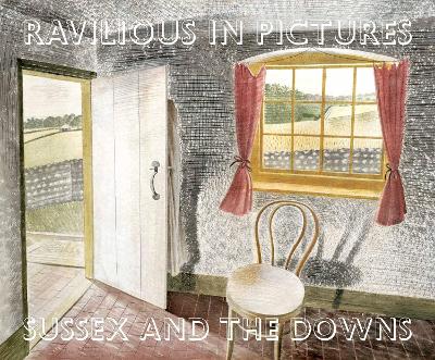 Ravilious in Pictures: 1: Sussex and the Downs