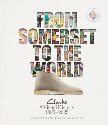 From Somerset to the World: Clarks A Visual History 1825-2025
