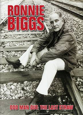 Ronnie Biggs: Odd Man Out - The Last Str