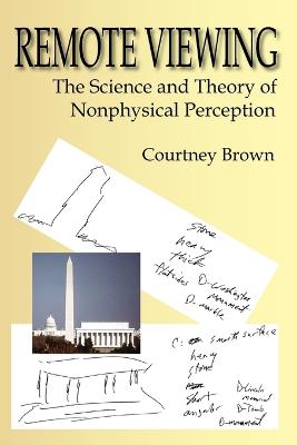 Remote Viewing: The Science and Theory of Nonphysical Perception