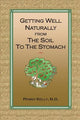 Getting Well Naturally from The Soil to The Stomach: Understanding the Connection Between the Earth and Your Health