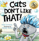 Cats Don't Like That!: A Hilarious Children's Book for Kids Ages 3-7