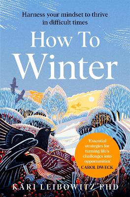 How to Winter: Harness Your Mindset to Thrive in Difficult Times