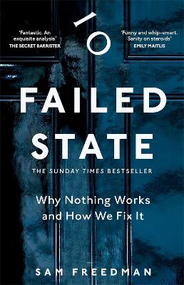 Failed State: Why Britain Doesn't Work and How We Fix It