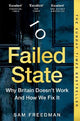 Failed State: Why Britain Doesn't Work and How We Fix It
