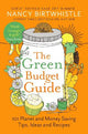 The Green Budget Guide: 101 Planet and Money Saving Tips, Ideas and Recipes