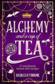 Alchemy and a Cup of Tea