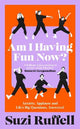 Am I Having Fun Now?: Anxiety, Applause and Life's Big Questions, Answered