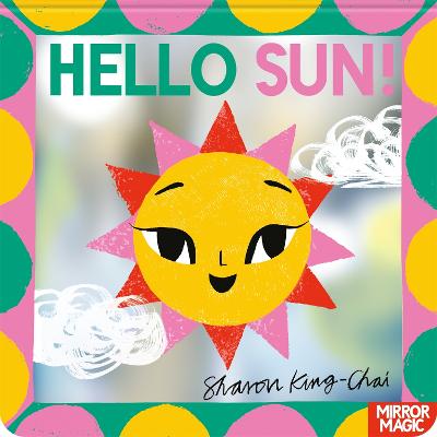 Hello Sun!: A summery search-and-find mirror book