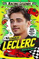 Racing Legends: Charles Leclerc: 101 Facts about Formula One