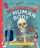 The Spectacular Science  of the Human Body: From head to toe and everything inside