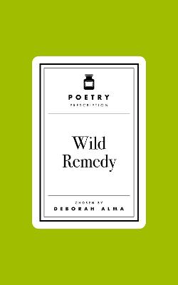 Poetry Prescription: Wild Remedy
