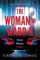 The Woman in Ward 9: A completely addictive psychological thriller with a heart-pounding twist