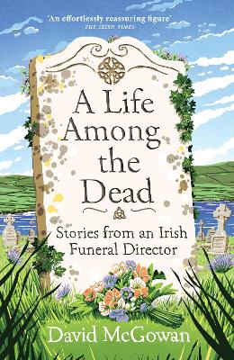 A Life Among the Dead: Stories from an I