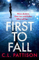 First to Fall: A chilling psychological thriller with a twist that will leave you breathless