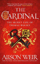 The Cardinal: from the Sunday Times bestseller, the gripping new novel about the man behind the Tudor crown