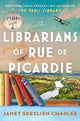 The Librarians of Rue de Picardie: From the bestselling author, a powerful, moving wartime page-turner inspired by true events