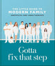 Gotta Fix That Step: The Little Guide to Modern Family