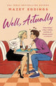 Well, Actually: An utterly delightful and sexy second-chance romance from the author of A Brush With Love!