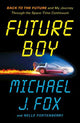 Future Boy: Back to the Future and My Journey through the Space-Time Continuum