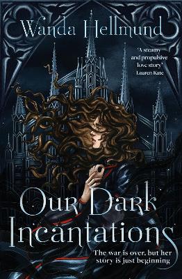 Our Dark Incantations: The devastating dark academia romantasy to fuel your enemies-to-lovers desires