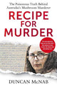 Recipe for Murder: The poisonous truth behind Australia's Mushroom Murderer