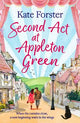 Second Act at Appleton Green: An absolutely heartwarming and uplifting romance about family, love and starting over