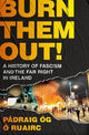 Burn Them Out! : A History of Fascism an