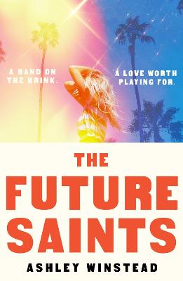 The Future Saints: The new unforgettable romance from TikTok sensation and international bestseller Ashley Winstead