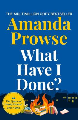 What Have I Done?: A heart-wrenching story from the queen of family drama