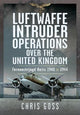Luftwaffe Intruder Operations Over the United Kingdom: Fernnachtjagd Units, 1940 to 1944