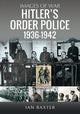 Hitler's Order Police 1936-1942: The Ordnungspolizei