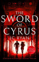 The Sword of Cyrus: A thriller