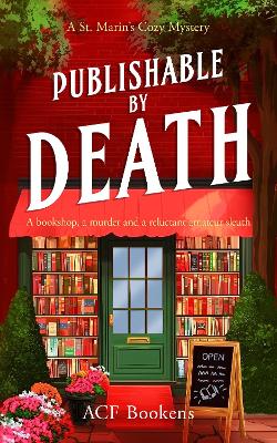 Publishable By Death: A Cozy Mystery Adventure